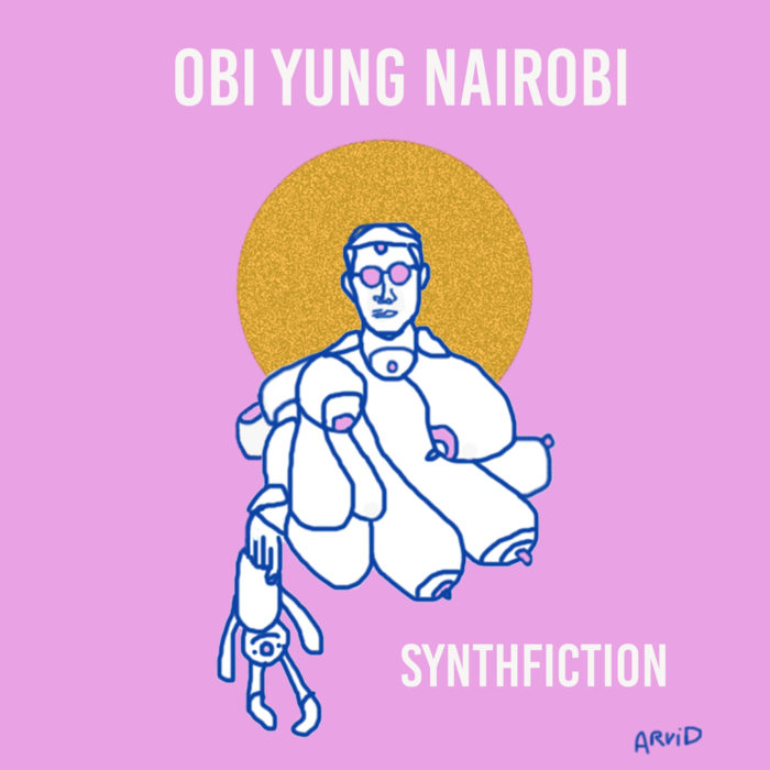 Obi Yung Nairobi - Synthfiction