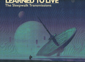 We Never Learned To Live - The Sleepwalk Transmissions